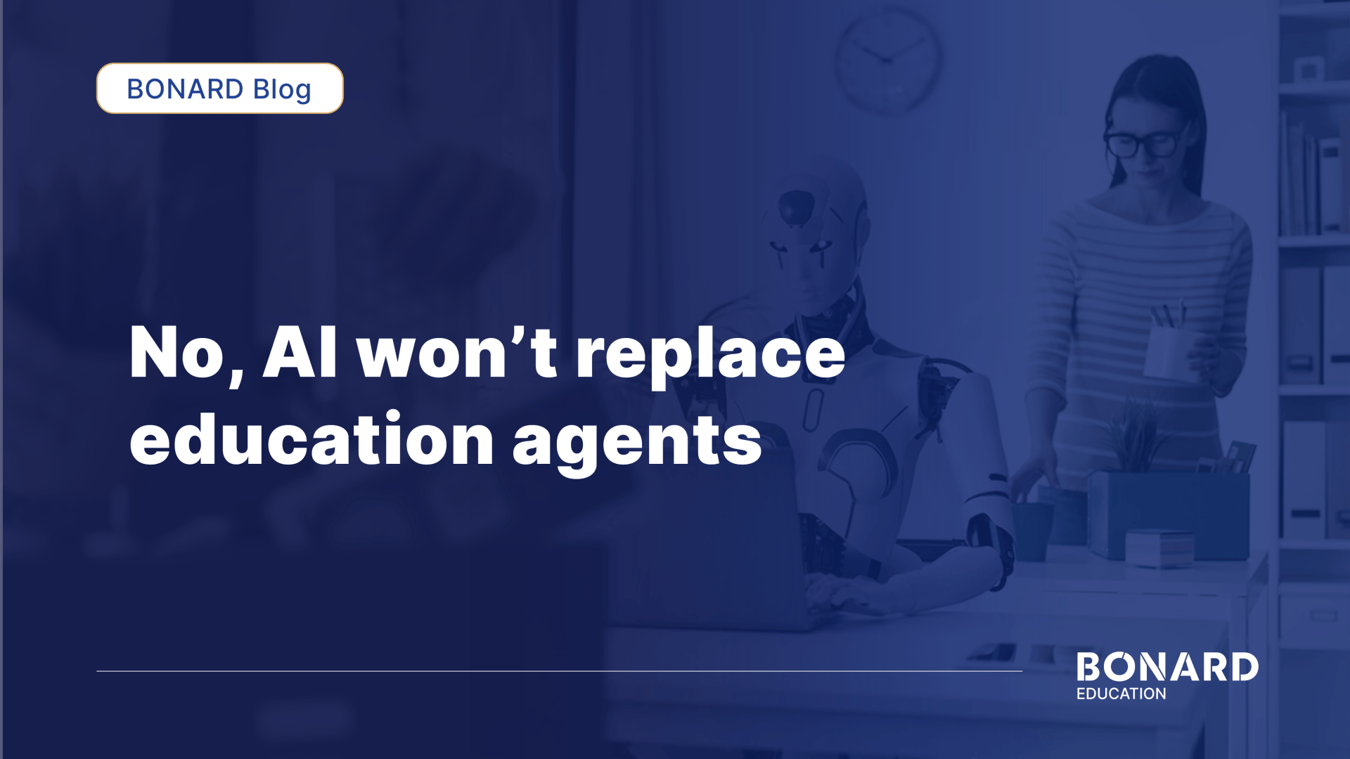 No, AI won’t replace education agents_blog